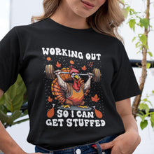 Working Out So I Can Get Stuffed T-Shirt, Thanksgiving Workout T-Shirt, Funny Turkey Gift,  Funny Thanksgiving Fitness Tee