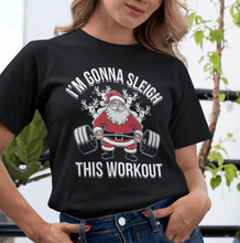I am Gonna Sleigh This Workout Christmas T-Shirt | Funny Santa Lifting Tee | Fitness Holiday Gift for Gym Lovers
