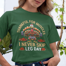 Thankful for Muscle, I Never Skip Leg Day T-Shirt Funny Thanksgiving Gym Shirt, Turkey Fitness Tee, Holiday Workout Humor Gift