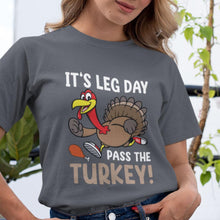 It's Leg Day, Pass the Turkey T-Shirt Funny Thanksgiving Gym Shirt, Turkey Leg Workout Tee, Holiday Fitness Humor Gift"